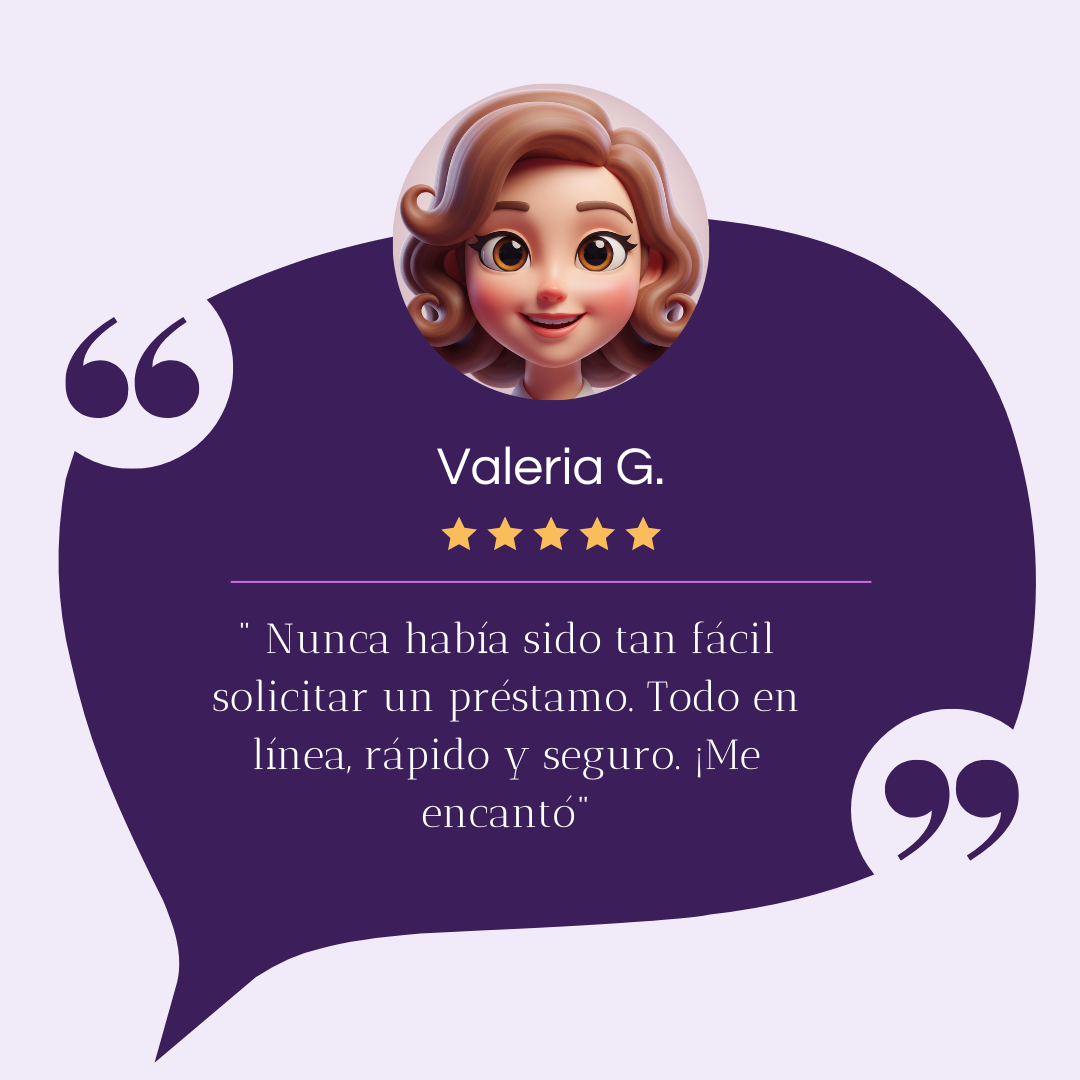 Reseña de Valeria G.: Nunca había sido tan fácil solicitar un préstamo